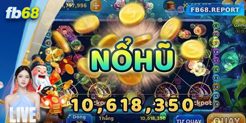 Tổng quan về nổ hũ đổi thưởng FB68